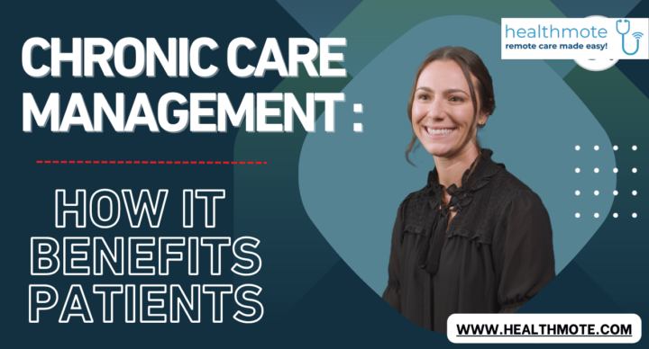 How Chronic Care Management Benefits Patients – Healthmote